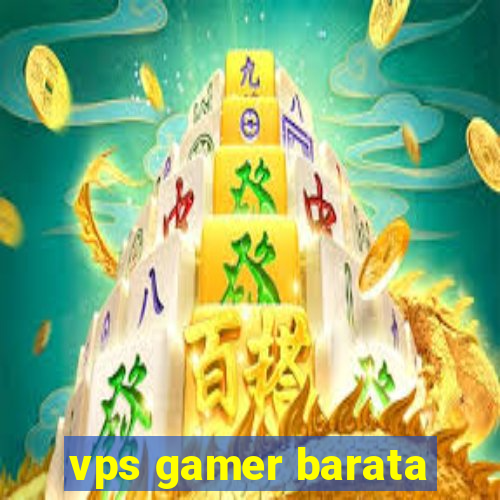 vps gamer barata